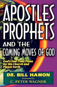 Apostles Prophets and the Coming Moves of God
